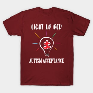 Light it up red..Autism acceptance month T-Shirt